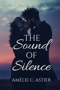 Amélie C. Astier, "The Sound Of Silence"