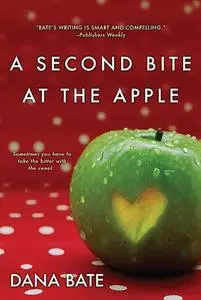 «A Second Bite at the Apple» by Dana Bate