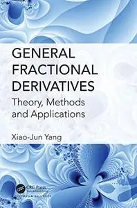 General Fractional Derivatives: Theory, Methods and Applications