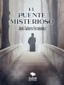 «El puente misterioso» by José Fernández Cubero