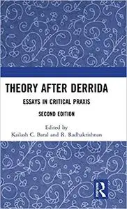 Theory after Derrida: Essays in Critical Praxis, 2nd edition