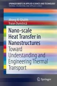 Nano-scale Heat Transfer in Nanostructures: Toward Understanding and Engineering Thermal Transport