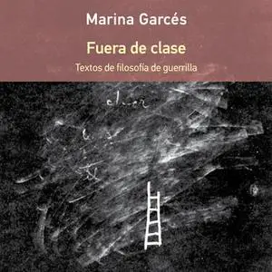 «Fuera de clase» by Marina Garcés