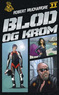 «Cherub 11 - Blod og krom» by Robert Muchamore