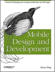 Mobile Design and Development: Practical Concepts and Techniques for Creating Mobile Sites and Web Apps (repost)