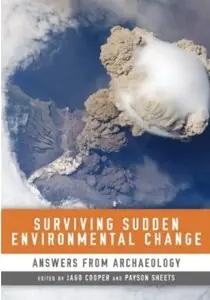 Surviving Sudden Environmental Change: Answers From Archaeology