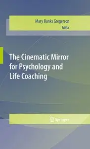 Mary Banks Gregerson "The Cinematic Mirror for Psychology and Life Coaching" (repost)