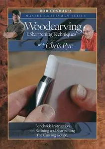 Master Craftsman Series Woodcarving #1 Sharpening Techniques with Chris Pye