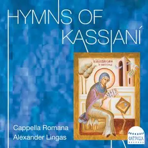 Alexander Lingas & Cappella Romana - Hymns of Kassianí (2021)