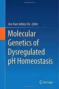 Molecular Genetics of Dysregulated pH Homeostasis 