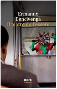 Ermanno Bencivenga - Il teatro dell’essere
