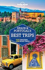 Lonely Planet Spain & Portugal's Best Trips 1 (Repost)