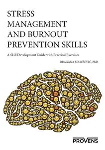 «Stress Management and Burnout Prevention Skills at Work» by Dragana Malešević