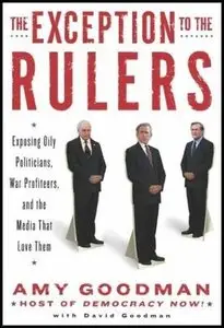 The Exception to the Rulers: Exposing Oily Politicians, War Profiteers, and the Media That Love Them (Audiobook) (repost)