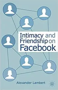 Intimacy and Friendship on Facebook