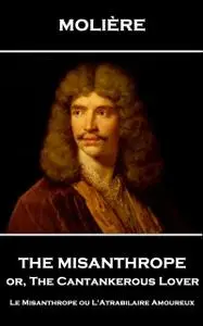 «The Misanthrope» by Jean-Baptiste Poquelin Moliere