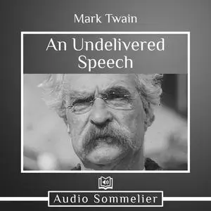 «An Undelivered Speech» by Mark Twai