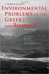 Environmental Problems of the Greeks and Romans: Ecology in the Ancient Mediterranean