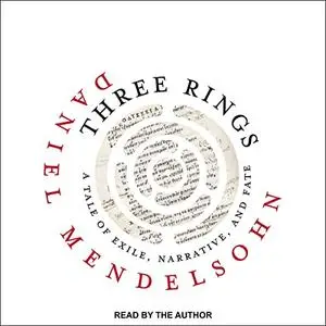 Three Rings: A Tale of Exile, Narrative, and Fate [Audiobook]