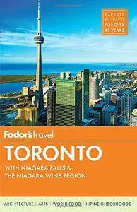 Fodor's Toronto: with Niagara Falls & the Niagara Wine Region