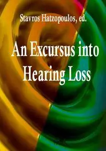 "An Excursus into Hearing Loss" ed. by Stavros Hatzopoulos