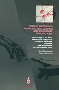 Neural Networks: Artificial Intelligence and Industrial Applications: Proceedings of the Third Annual SNN Symposium on Neural N