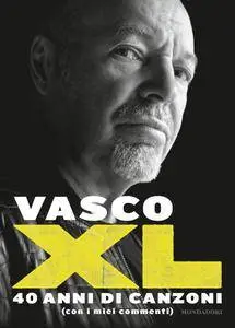 Vasco Rossi - Vasco XL. 40 anni di canzoni (con i miei commenti)