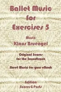 «Ballet Music for Exercises 5» by Klaus Bruengel