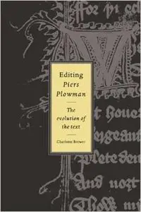 Editing Piers Plowman: The Evolution of the Text (Cambridge Studies in Medieval Literature) by Charlotte Brewer