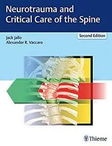 Neurotrauma and Critical Care of the Spine 2nd Edition