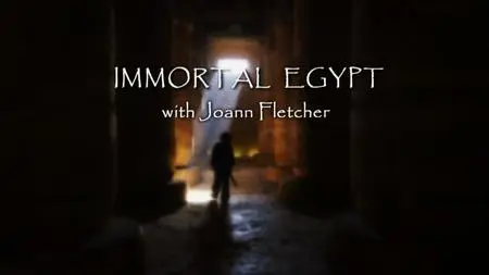 BBC - Immortal Egypt with Joann Fletcher Series 1 (2016)
