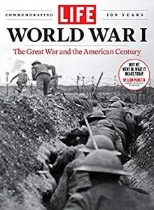 LIFE World War I: The Great War and the American Century (Repost)