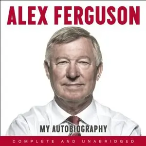 Alex Ferguson: My Autobiography [Audiobook]