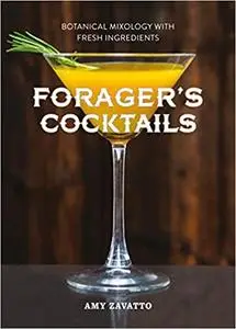 Forager’s Cocktails: Botanical Mixology with Fresh Ingredients