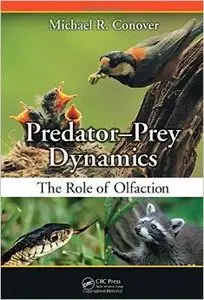 Predator-Prey Dynamics: The Role of Olfaction by Michael R. Conover (Repost)