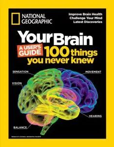 Your Brain: A User's Guide: 100 Things You Never Knew