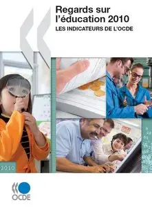 Regards sur l'éducation 2010: Les indicateurs de l'OCDE 