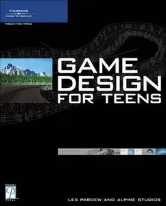 Game Design for Teens (Premier Press Game Development) by Eric Nunamaker [Repost]