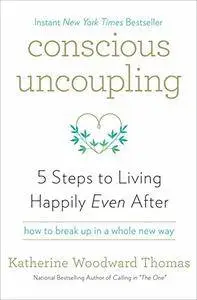 Conscious Uncoupling: 5 Steps to Living Happily Even After