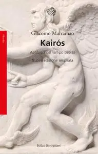 Giacomo Marramao - Kairos. Apologia del tempo debito