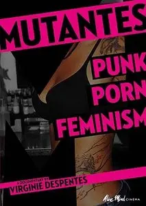 Mutantes: Punk Porn Feminism (2009) [Re-UP]