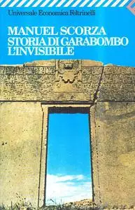 Manuel Scorza - Storia di Garabombo l'invisibile
