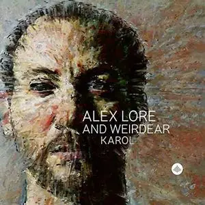 Alex LoRe & Weirdear - Karol (2019)