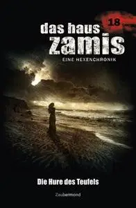 «Das Haus Zamis - Band 18: Die Hure des Teufels» by Dario Vandis,Peter Morlar