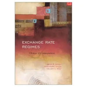 Exchange Rate Regimes: Choices and Consequences