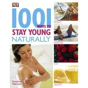1001 Ways to Stay Young Naturally