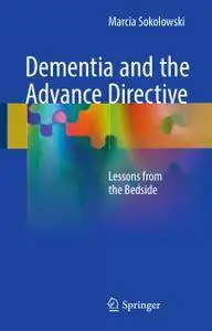 Dementia and the Advance Directive: Lessons from the Bedside