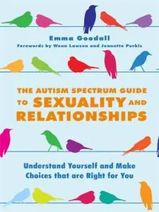The Autism Spectrum Guide to Sexuality and Relationships (repost)