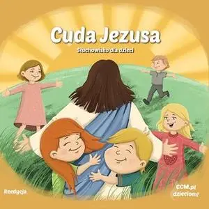 «Cuda Jezusa - słuchowisko dla dzieci» by Jim Grant