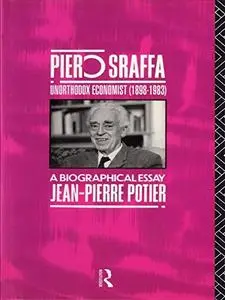 Piero Sraffa, Unorthodox Economist (1898-1983): A Biographical Essay